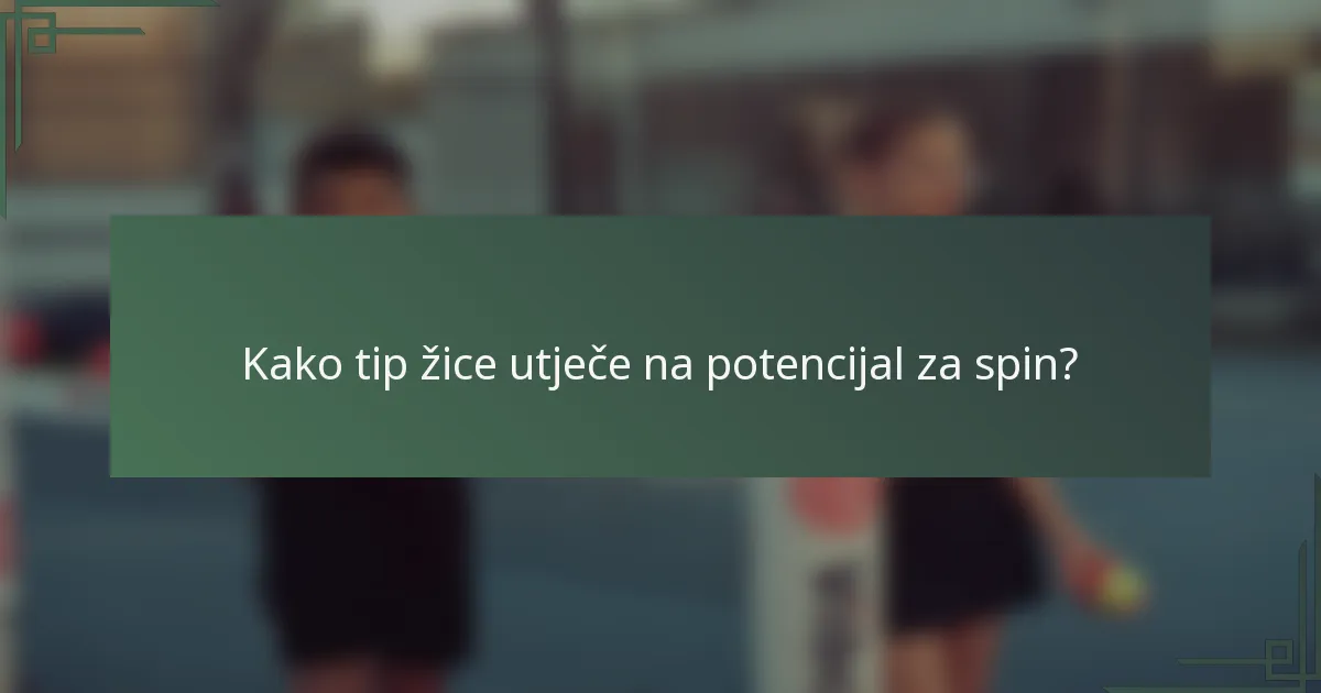 Kako tip žice utječe na potencijal za spin?