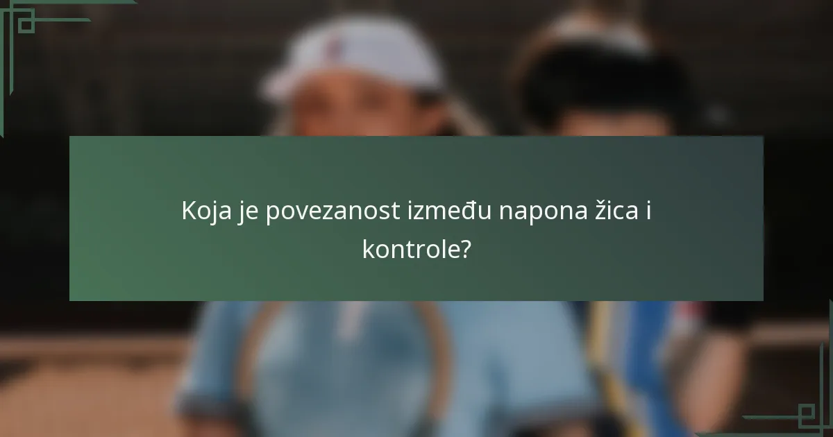 Koja je povezanost između napona žica i kontrole?