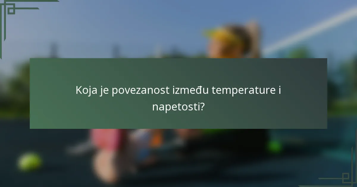 Koja je povezanost između temperature i napetosti?